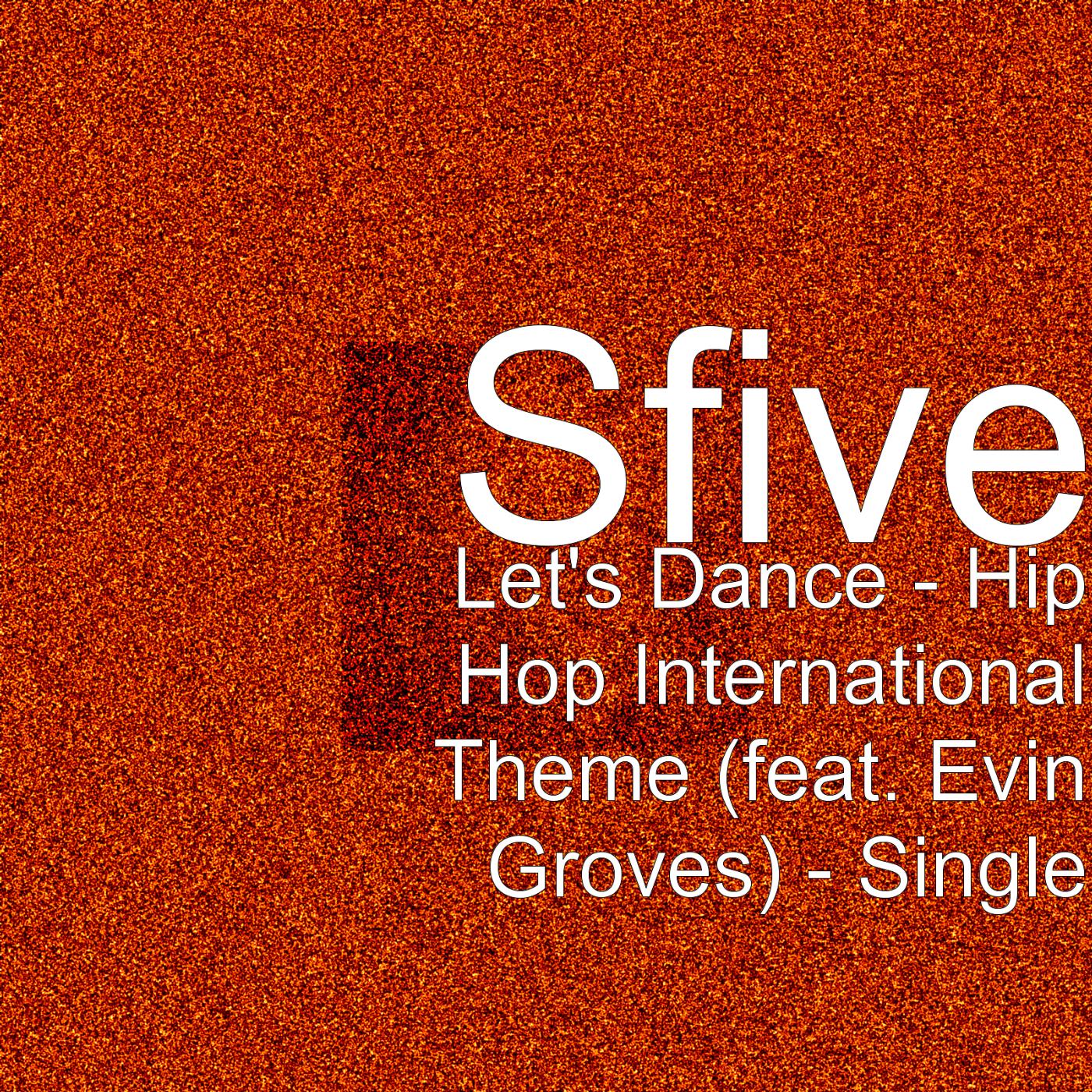 Listen Free to SFive Let's Dance Hip Hop International Theme (feat