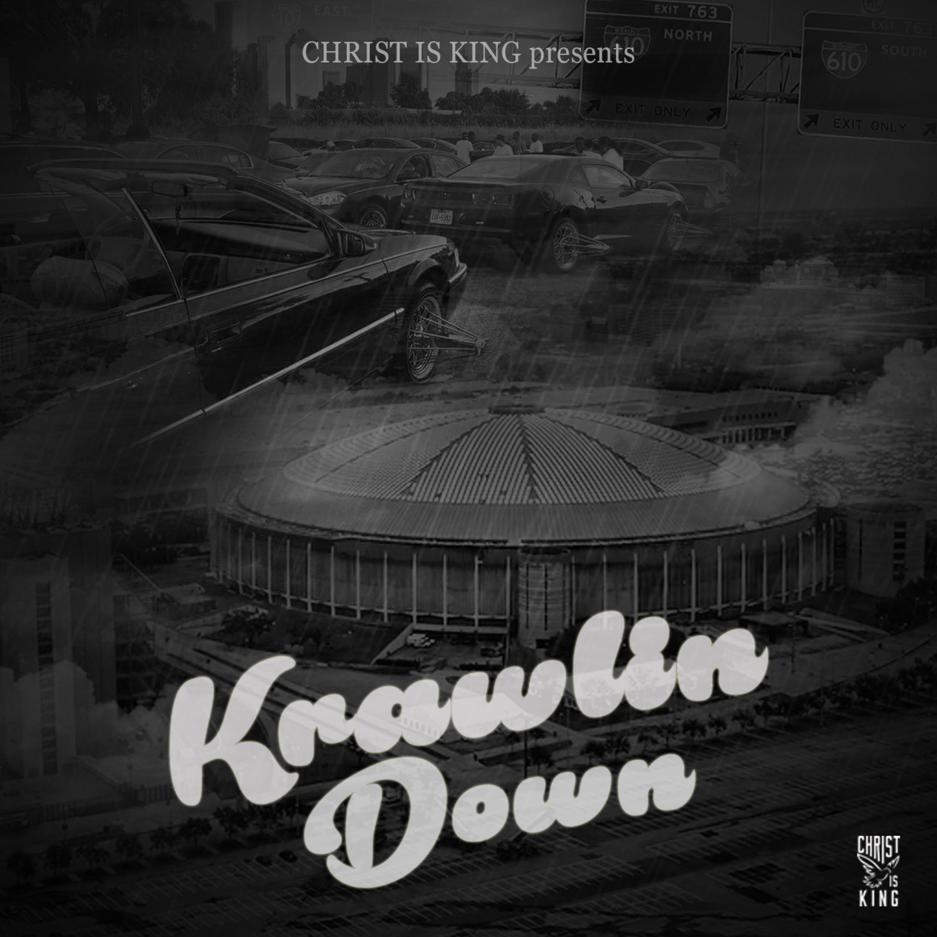 Christ Is King Krawlin Down iHeartRadio